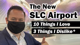 New SLC Airport: 10 Things I love. 3 Things I dislike.