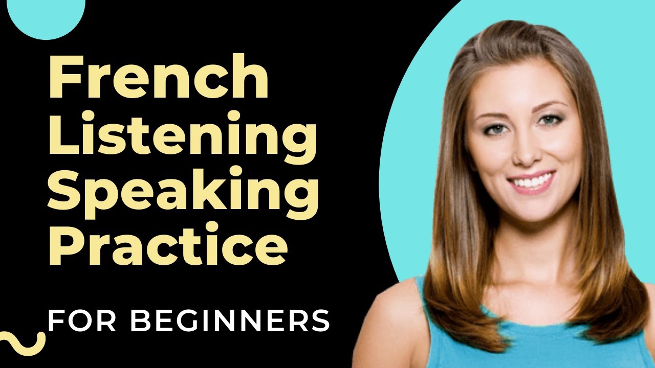 French Listening And Speaking Practice For Beginners | DELF A1 A2 ...