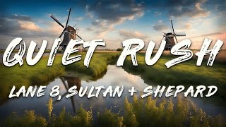 Lane 8, Sultan + Shepard - Quiet Rush