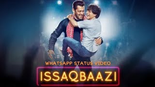 Zero : ISSAQBAAZI_Video Song Whatsapp Status Video 2018 | Salman khan,shahrukh khan,katrina,anushka