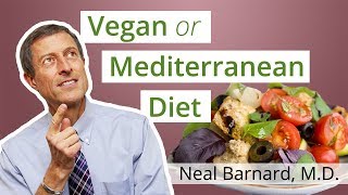 Vegan Diet or Mediterranean Diet: Which Is Healthier?