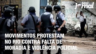 Movimentos populares protestam no Rio de Janeiro contra falta de moradia e violência policial