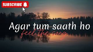 song Agar tum saath ho singer Arjit singh [feel the song] (Mind fresh) sad song #Viral