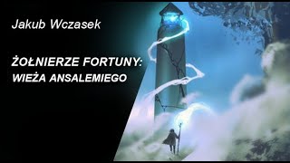 Jakub Wczasek | Żołnierze fortuny:  Wieża Ansalemiego | Audiobook PL