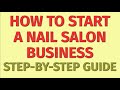 Starting a Nail Salon Business Guide | How to Start a Nail Salon Business |Nail Salon Business Ideas