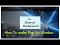 How to make Pop Up window with Blurred Background |  Html, CSS and JavaScript