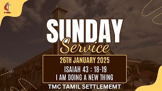 SUNDAY WORSHIP SERVICE || 26.01.2025 || TMC TAMIL SETTLEMENT