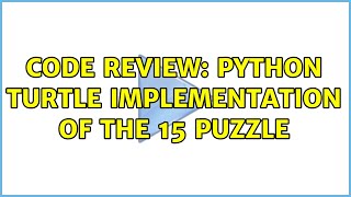 Code Review: Python Turtle implementation of the 15 Puzzle
