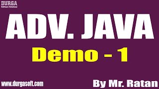ADV. JAVA tutorials || Demo - 1 || by Mr. Ratan On 01-02-2022 @10AM IST