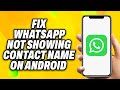 How To Fix WhatsApp Not Showing Contact Name But Phone Number on Android - Quick Fix