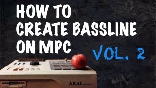 Beat Making: How to Create Bass Lines on MPC Vol.2