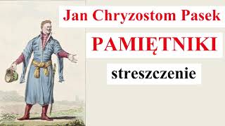 Jan Chryzostom Pasek - PAMIĘTNIKI - Streszczenie