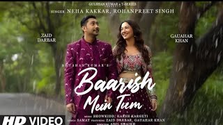 Tumko barish pasand he mujhe barish me tum (official video) Neha Kakkar| Rohanpreet |fullsong
