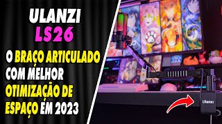 O BRAÇO ARTICULADO MAIS VERSÁTIL DO MERCADO! │ ULANZI LS26 │ UNBOXING E ANÁLISE │ PT - BR