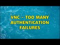 VNC - Too many authentication failures