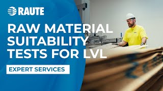 Raute Expert Services - Raw Material Suitability Tests for LVL