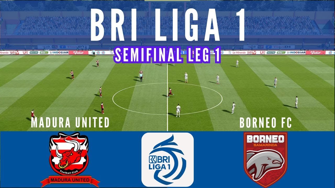 🔴 LIVE MADURA UNITED Vs BORNEO FC - SEMIFINAL LEG 1 BRI LIGA 1 - YouTube