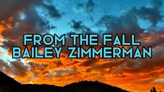 Bailey Zimmerman - From The Fall (Lyrics)