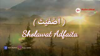 Sholawat ~ Adfaita ( اَضْفَيْتَ )