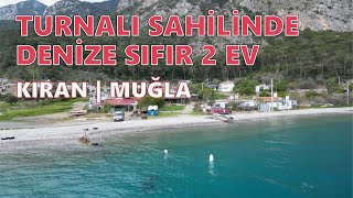 Muğla | Menteşe | Kıran | Akyaka | Turnalı Sahili | Denize Sıfır 2 Ev