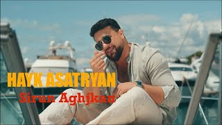 Hayk Asatryan - Sirun Aghjkan  / Սիրուն Աղջկան