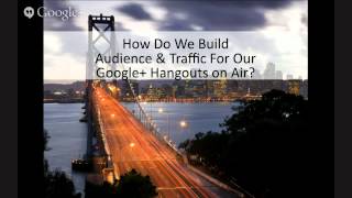 Account Manager's Bootcamp: Optimizing G+ Hangouts on Air for Ad Agency New & Internal Business