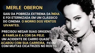 MERLE OBERON E SEUS CHOCANTES SEGREDOS REVELADOS