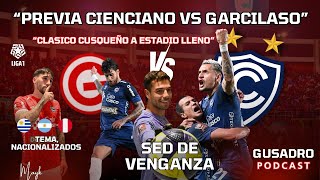 PREVIA CIENCIANO VS GARCILASO: NACIONALIZADOS, DONDE SE JUEGA LA SUDAMERICANA Y MUCHO MAS