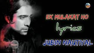 Ek Mulaqat full Video Song | Sonali Kable | Ali Fazal & Rhea Chakraborty | Jubin Nautiyal |HD