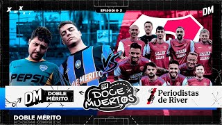 DOBLE MÉRITO VS. PERIODISTAS DE RIVER - 6v6 | CORTESE, BALBI, YARROCH, GIL NAVARRO, en DOCE MUERTOS