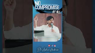 No compromise at all || ఈ విషయం లో రాజీ వద్దు! || Dr.Asher Andrew #shorts