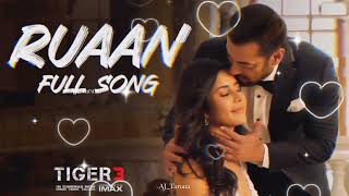 RUAAN FULL SONG | TIGER 3 | SALMAN KHAN, KATRINA KAIF | PRITAM | ARIJIT SINGH | IRSHAD KAMIL
