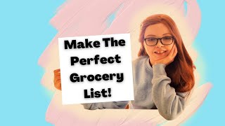 How To Make The PERFECT Grocery List!  Do's, Don'ts & Tips