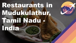 Restaurants in Mudukulathur, Tamil Nadu - India