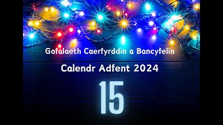 Calendr Adfent - Diwrnod 15