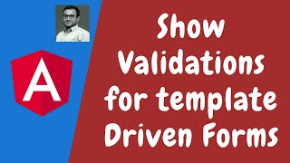 74. Validations for the Template Driven Forms. Show Validation Messages for the Form in Angular.