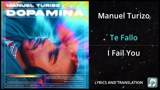 Manuel Turizo - Te Fallo Lyrics English Translation - Dual Lyrics English and Spanish - Subtitles