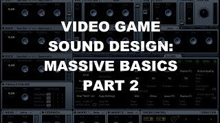 Video Game Sound Design Tutorial - Massive Basics Part 2