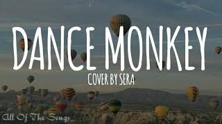 DANCE MONKEY Sera Lyrics...