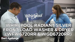 Whirlpool Radiant Silver Front Load Washer \u0026 Dryer WFW6720RR \u0026 WGD6720RR