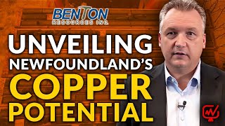 Unveiling Newfoundland's Copper Potential [Benton Resources]