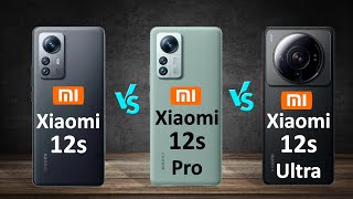 Xiaomi 12s vs xiaomi 12s Pro vs xiaomi 12s ultra || xiaomi 12s series comparison