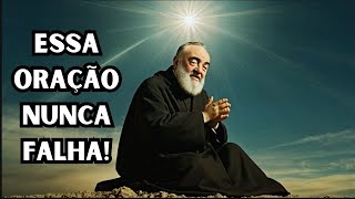 ORAÇÃO que PADRE PIO usava em CASOS DESESPERADOS!