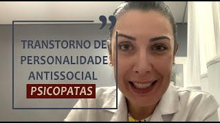 TRANSTORNO DE PERSONALIDADE ANTISSOCIAL - PSICOPATAS