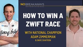 How to Win in Zwift Racing with 2018 USA National Champion Adam Zimmerman