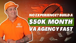 How To Start A VA Agency and Make $50k+ a Month Without Experience