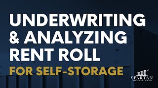 Self Storage Underwriting: Rent Roll Analysis and Value Creation - Spartan Investment Group
