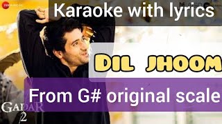 From G# scale | Dil jhoom | Gadar 2 | Arijit singh | Sunny deol | Simrat k| karaoke | original scale