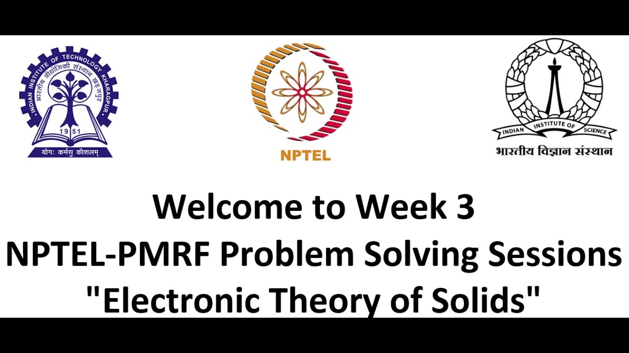 Week 3: Electronic Theory Of Solids (NPTEL-PMRF TA Session) - YouTube