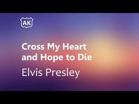 Elvis Presley - Cross My Heart And Hope To Die (Lyrics) - YouTube